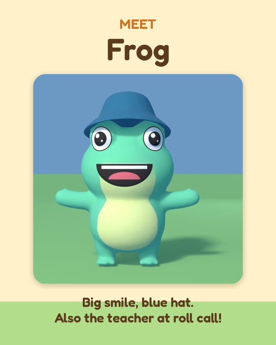 Frog — big smile, blue hat, and the teacher at roll call.